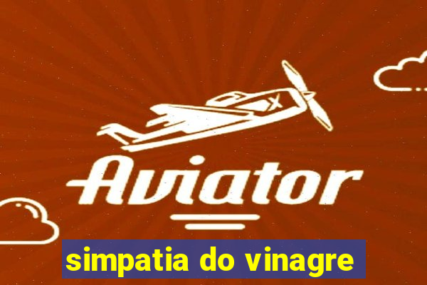 simpatia do vinagre